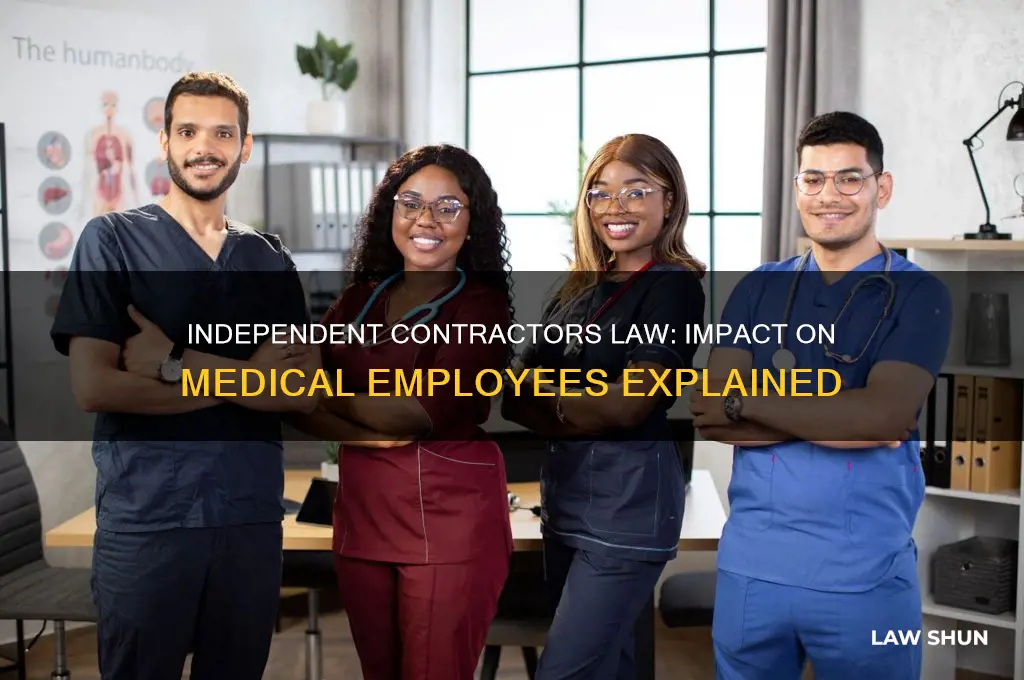 how does the independent contractors law affect medical employees