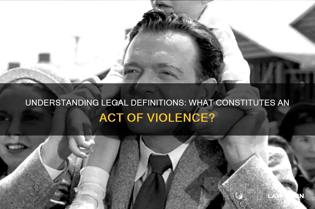 how does the law define act of violcen