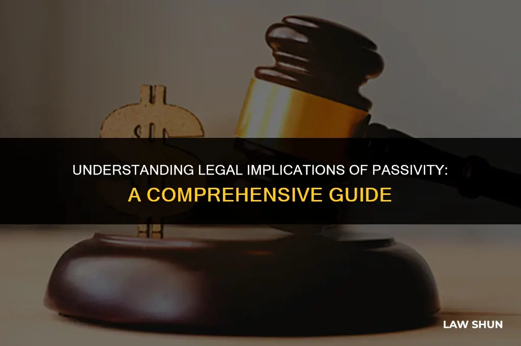 how does the law handle passivity
