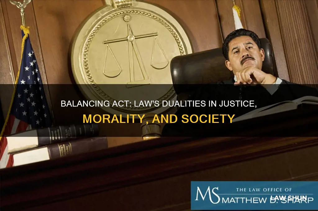 how does the law reflect a series of complex dualities