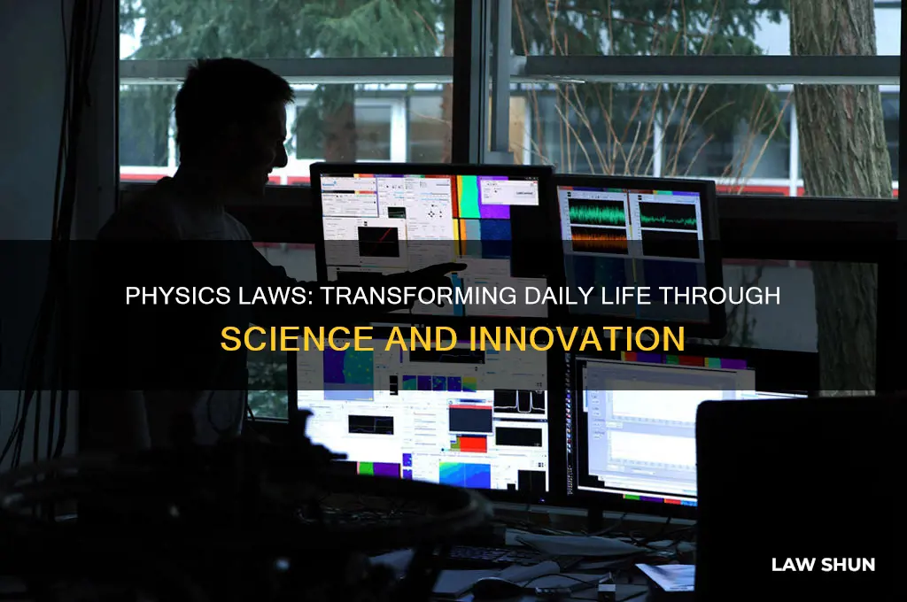 how does the laws of physics help improve our lives