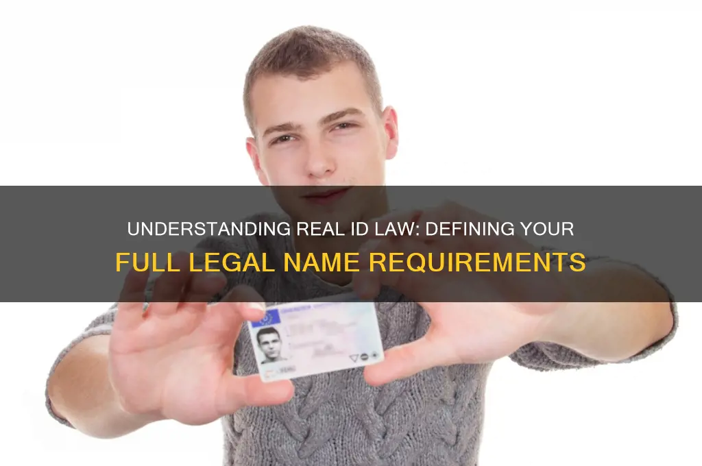 how does the real id law define full legal name