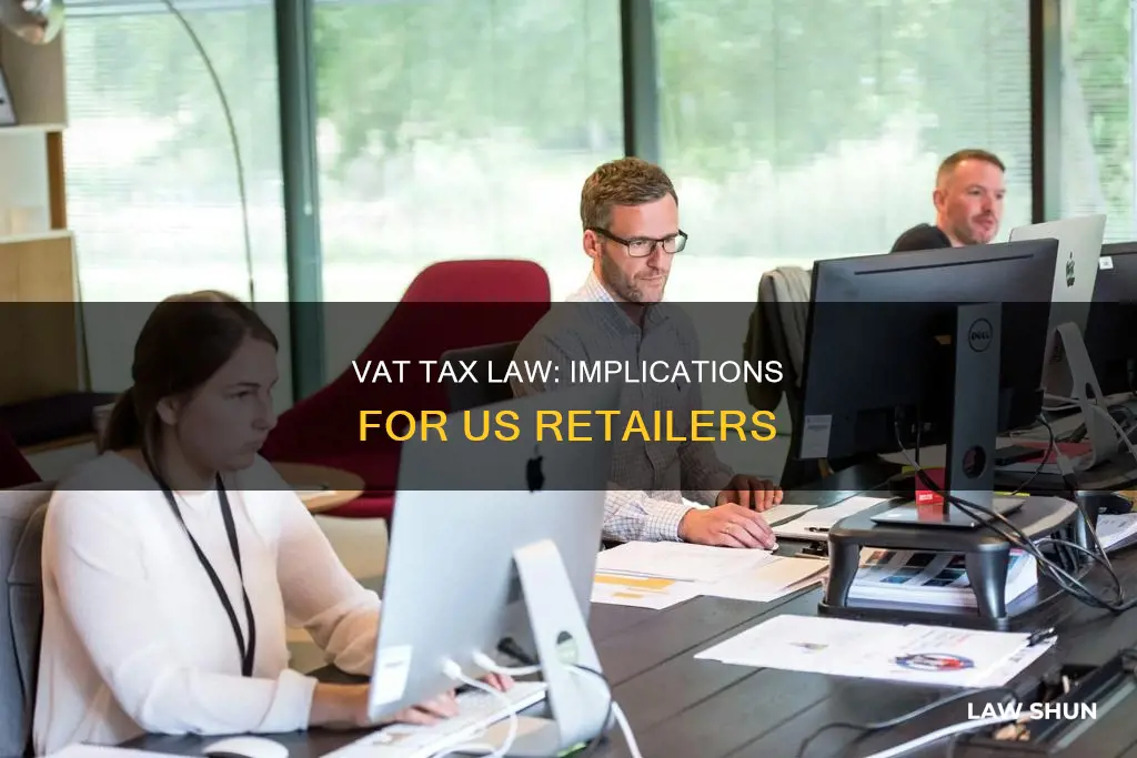 how does vat tax law impose upon us retailers