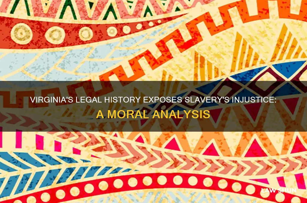 how does virginia law help show that slavery is wrong