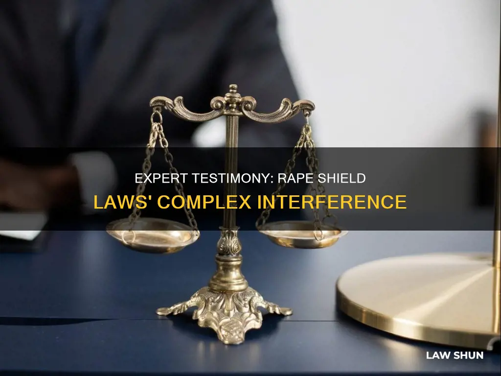 how expert testimony can interfere with rape shield laws