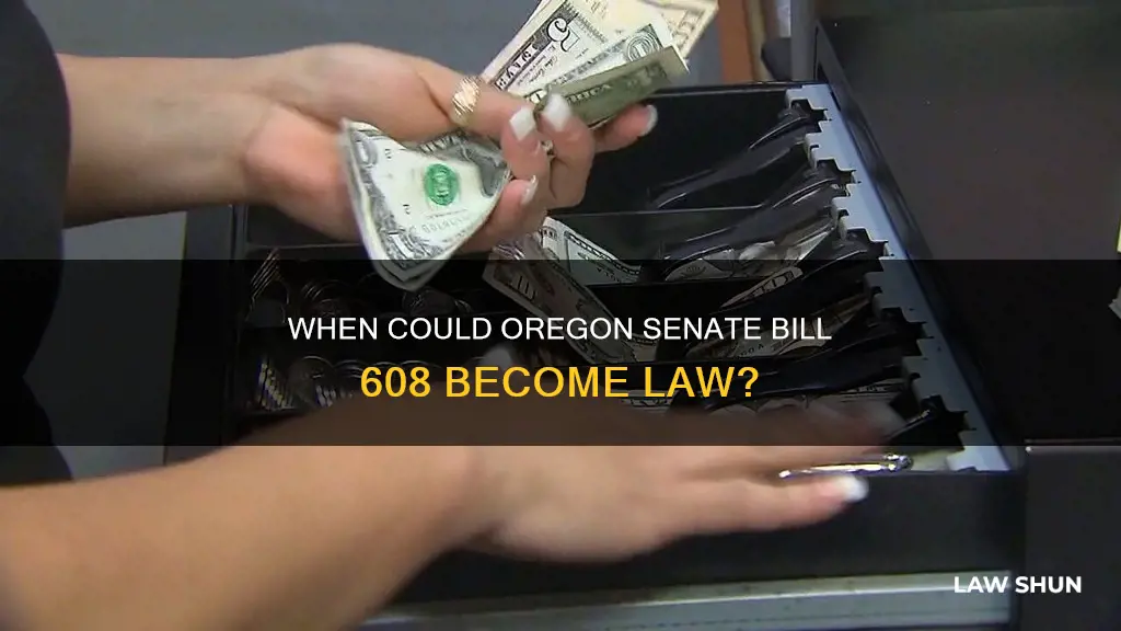 how fast can oregon senate bill 608 become law