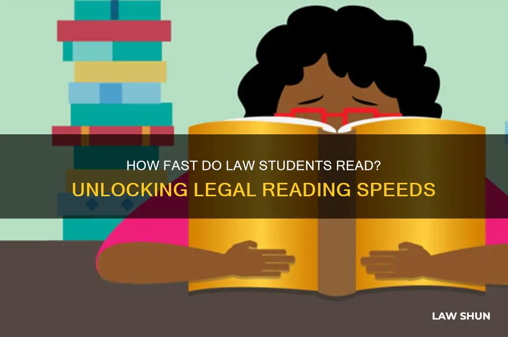 how fast do law students read