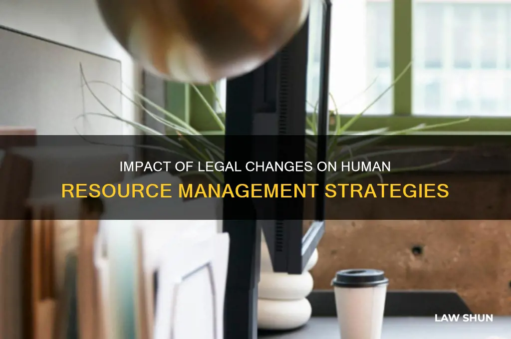 how have the laws affected human resourced