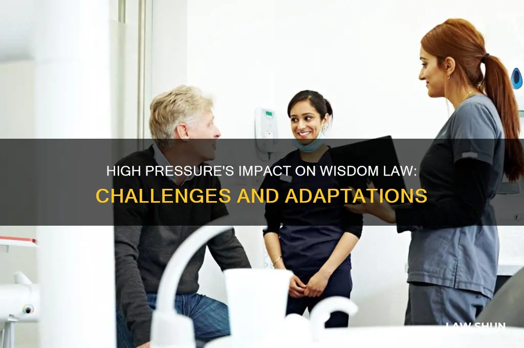 how high pressure affect wisdom law