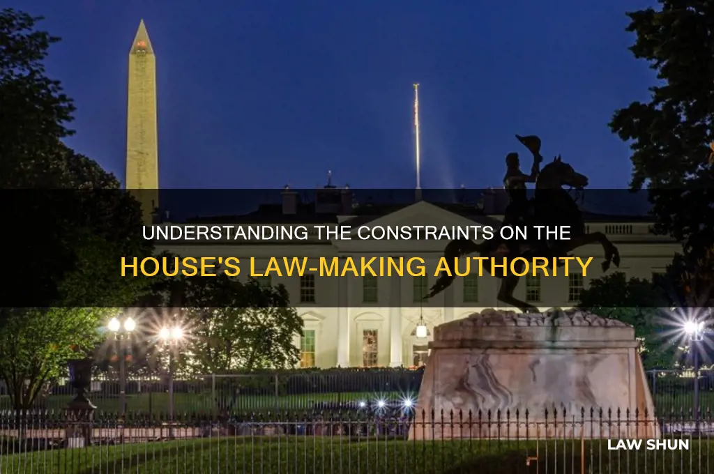 how is the law making power of the house limited