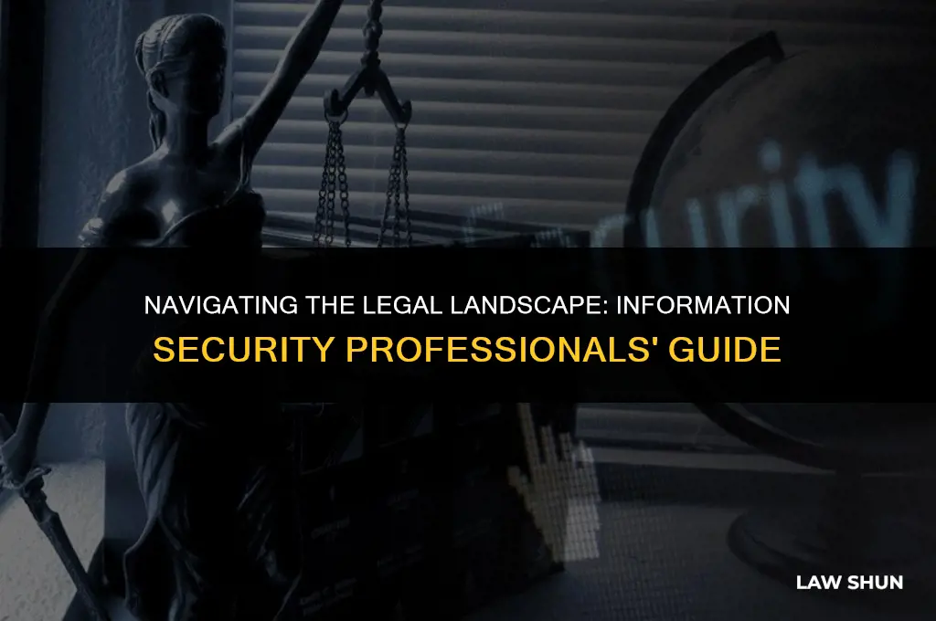 how laws impact information security professionals