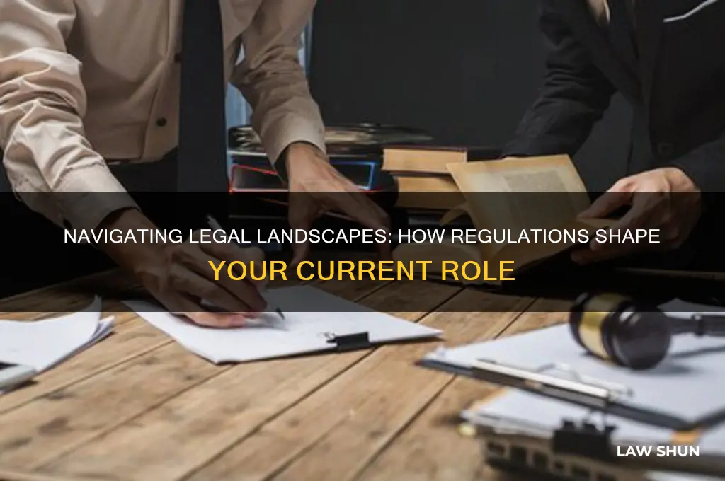 how laws or regulations affect your present job