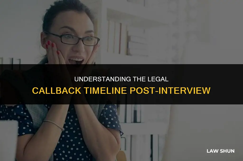 how long callback after interview law