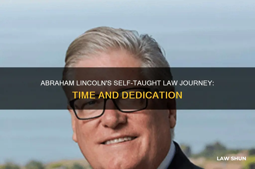 how long did it tke abraham lincoln toteach himself law