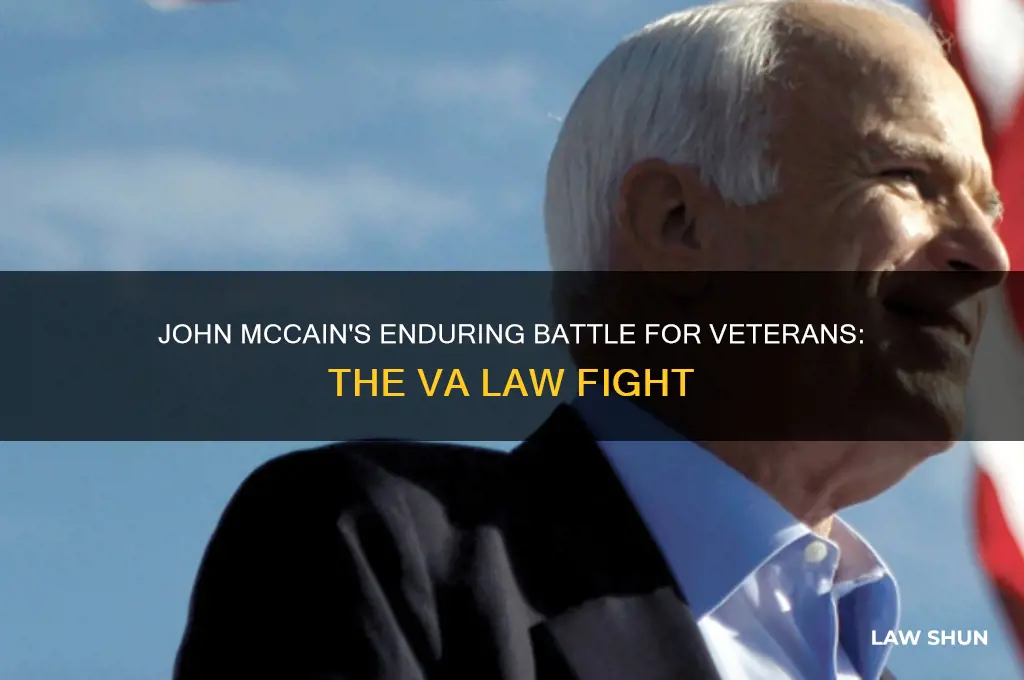 how long did john mccain fight for the va law