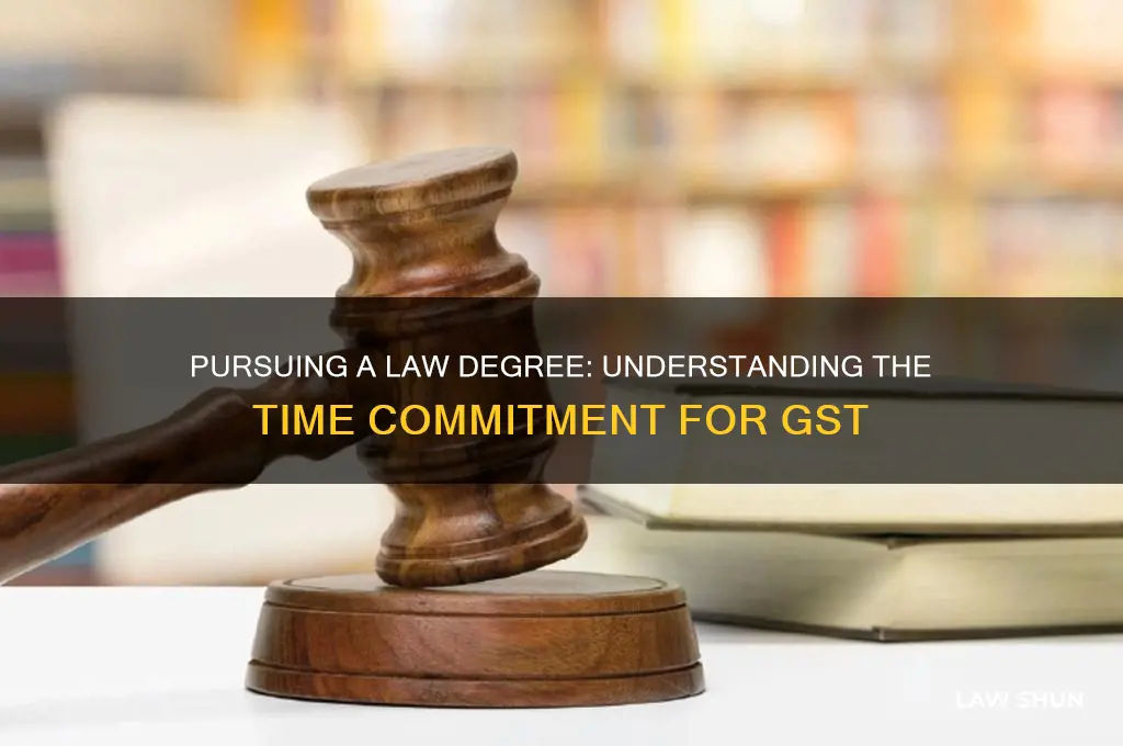 how long does it take to gst a law degtee