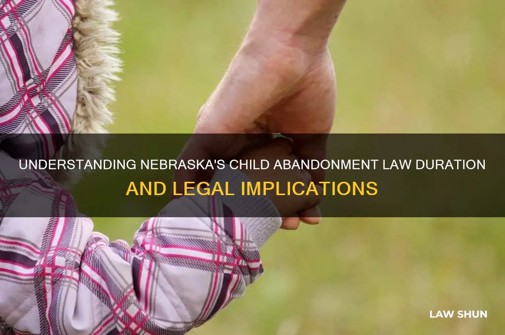 how long is nebraska child abandonment law