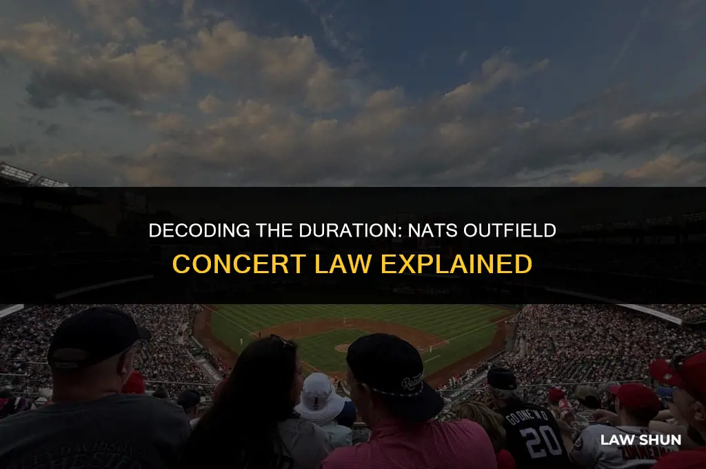 how long nats outfield concert law