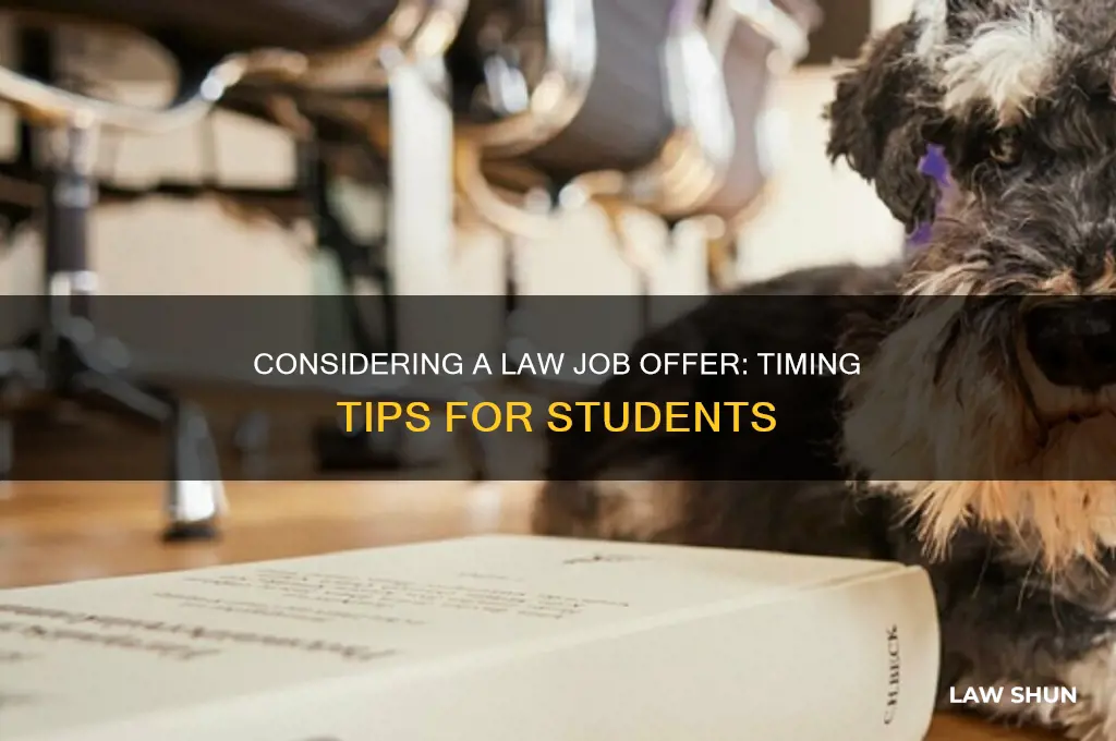 how long to consider offer law student