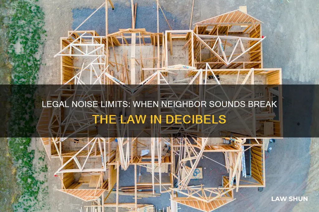 how loud db xecibel its against the law by neighbord