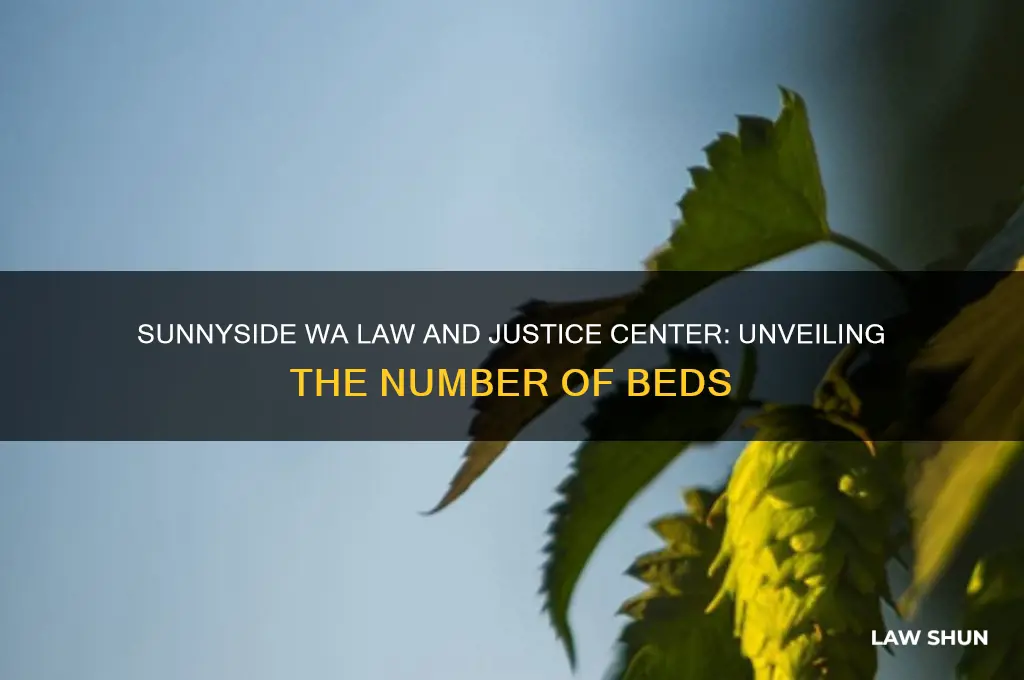 how many beds in sunnyside wa law and justice center