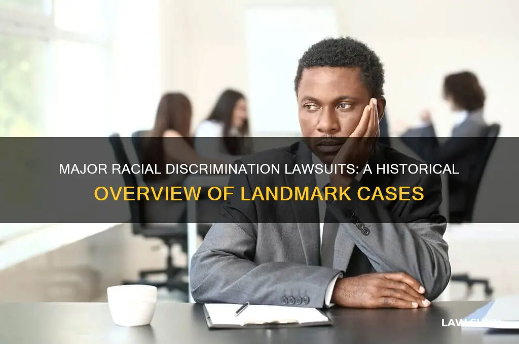 how many big racial discrimination law suits have therebeen