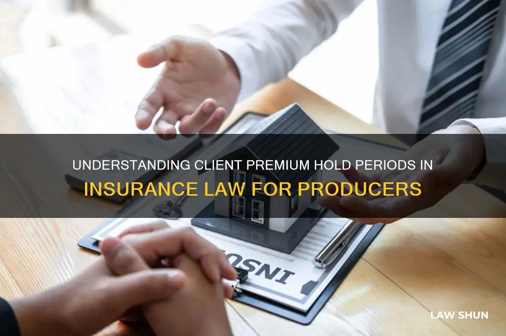 how many days dan producer hold client premiums insurance law