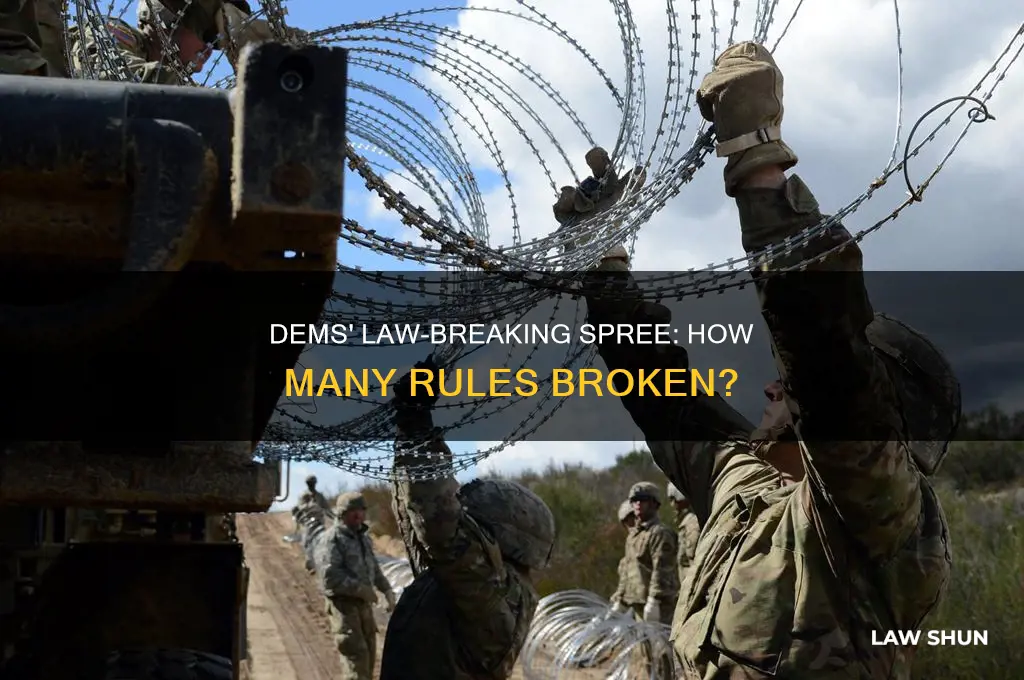 how many laws are dems breaking