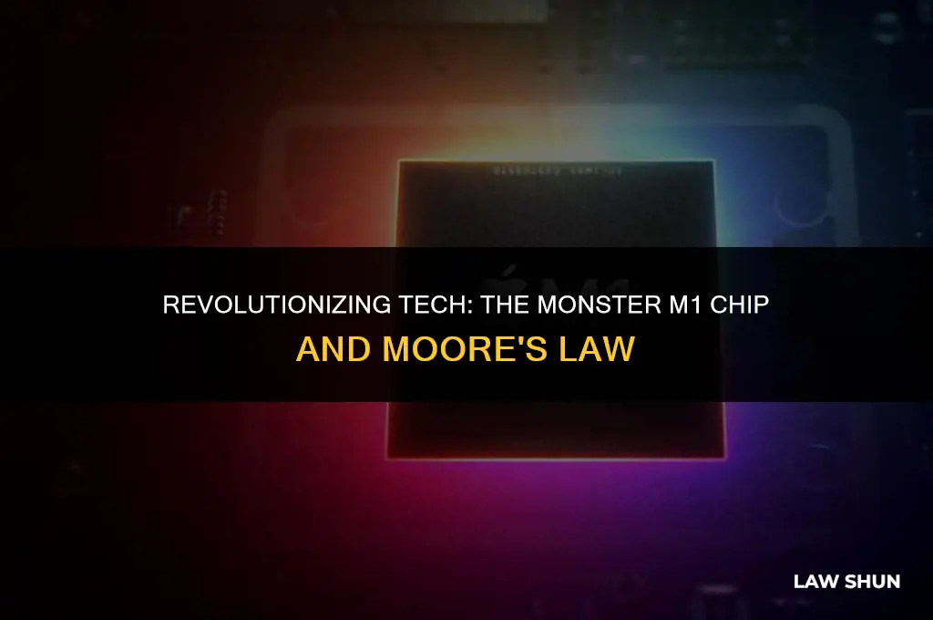 how monster m1 chip moore law