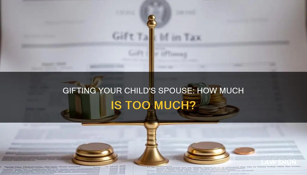 how much can you gift your child in law