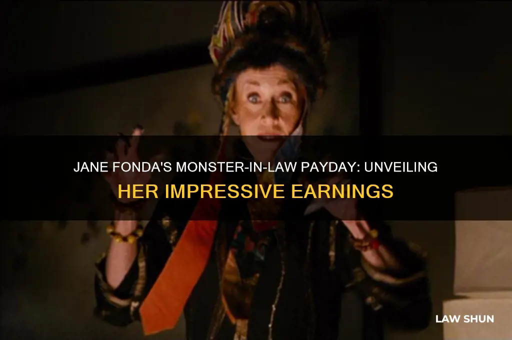 how much did jane fonda earn for monster in law