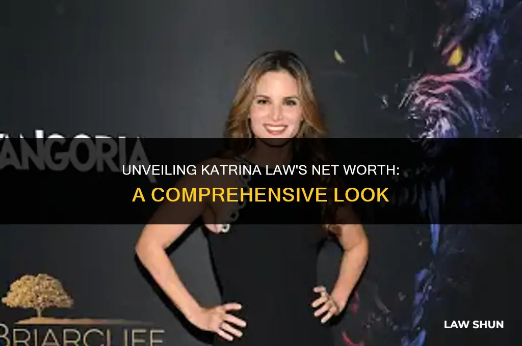how much is katrina law worth