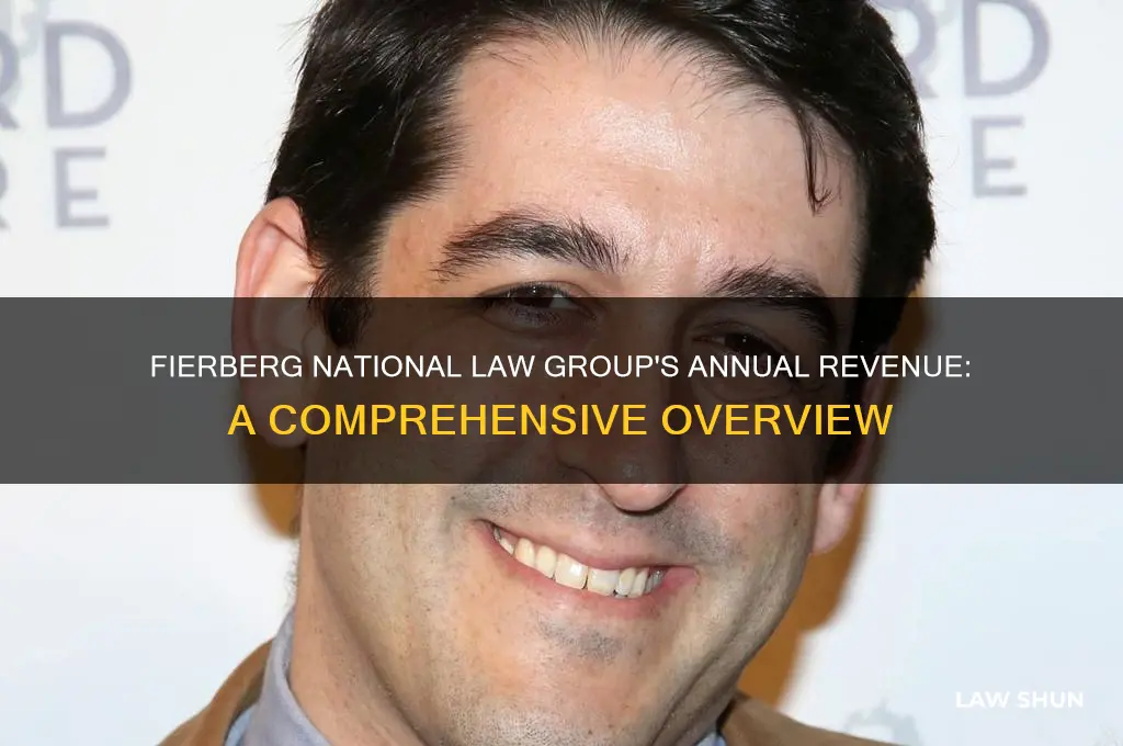 how much money fierberg national law group brings in annually