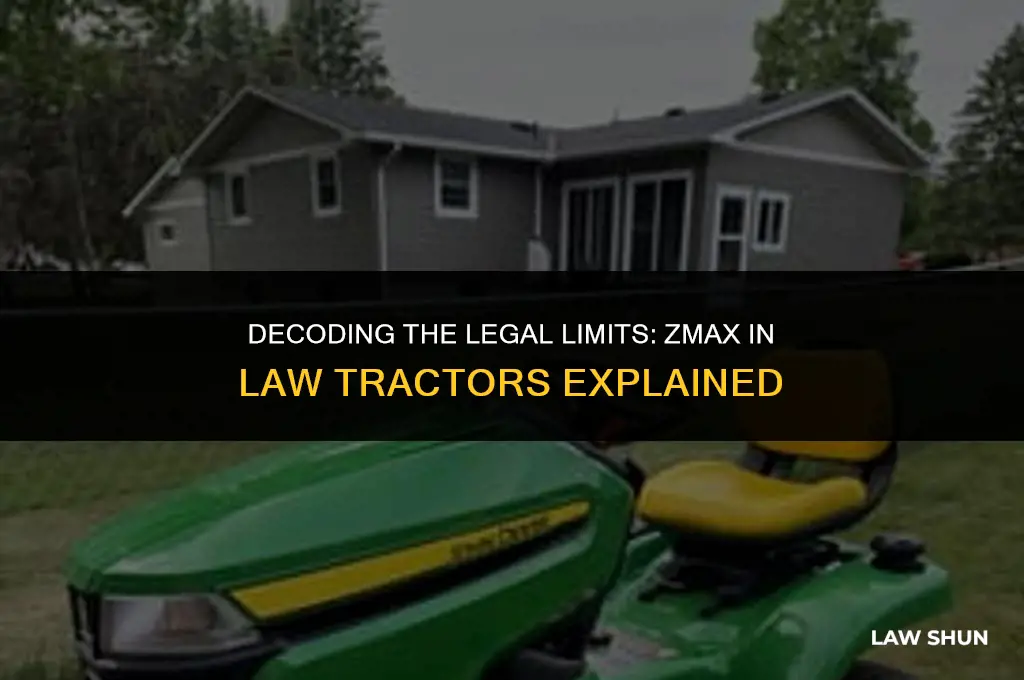 how much zmax in law tractor
