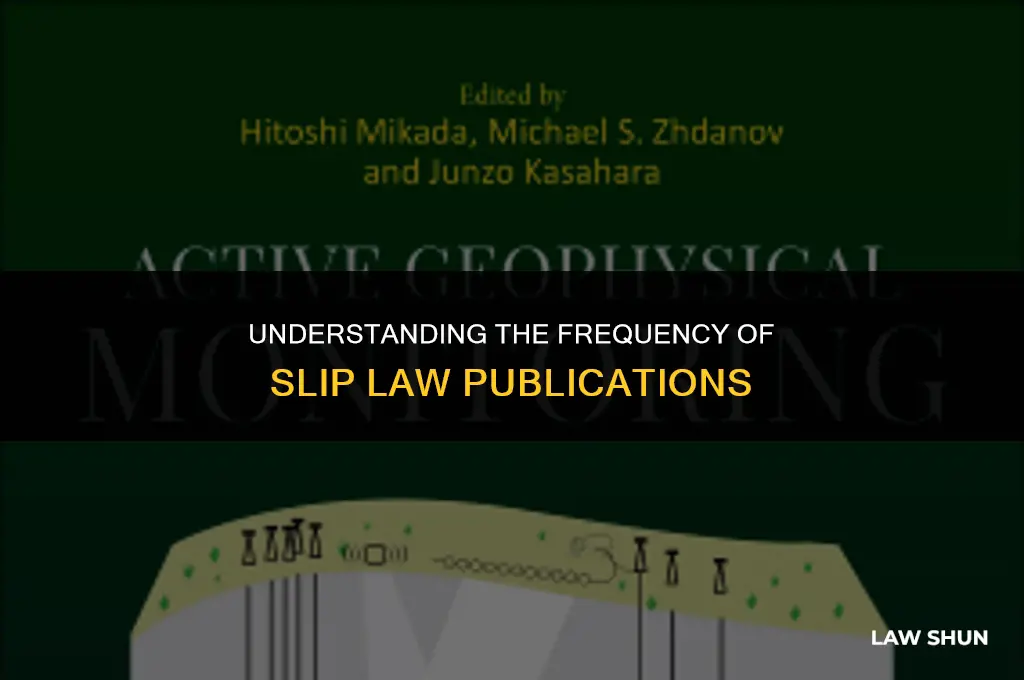 how often are slip laws published