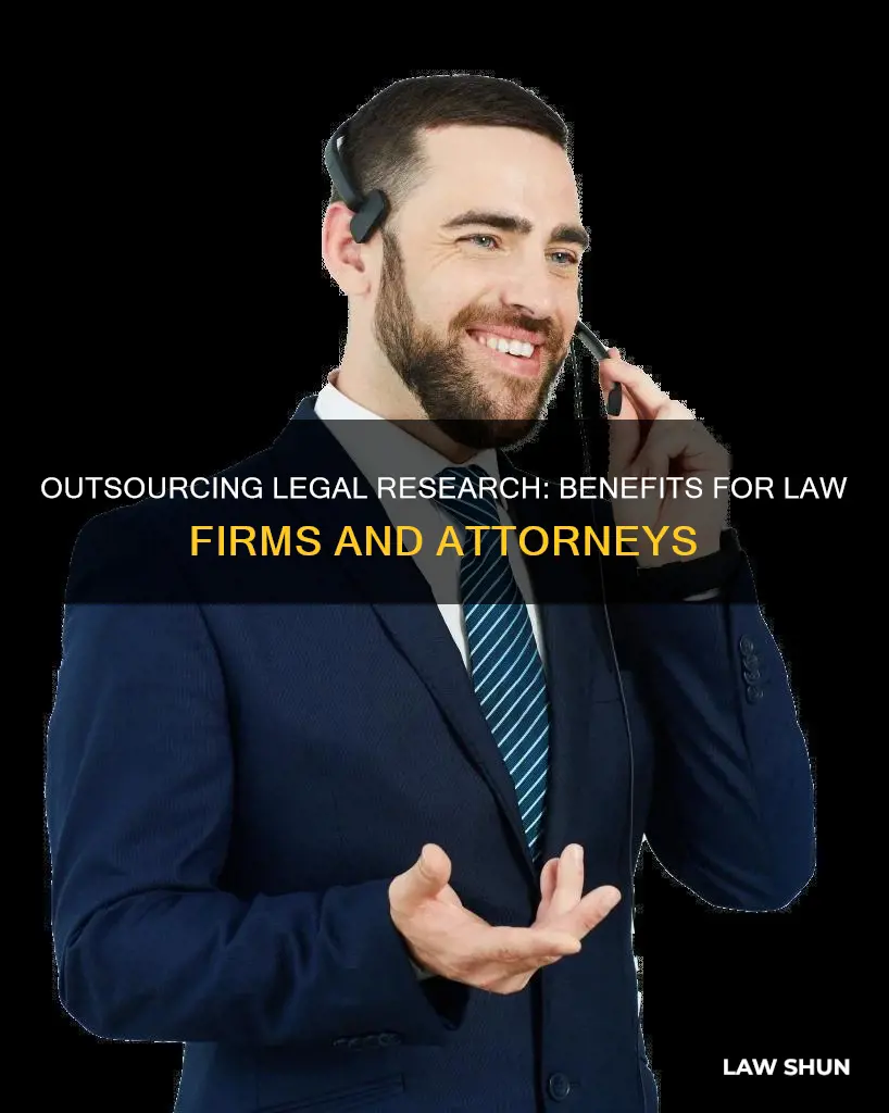 how outsourcing legal research can benefit law firms and attorneys