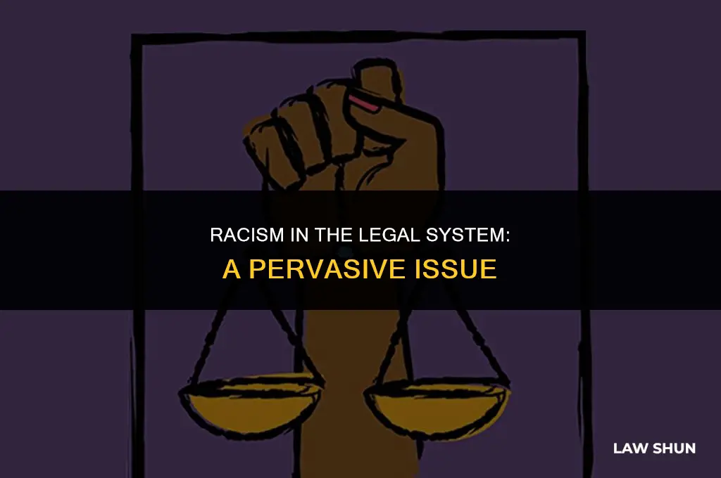 how racism is prevelatn in law