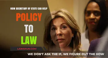 Secretary of State: Policy to Law