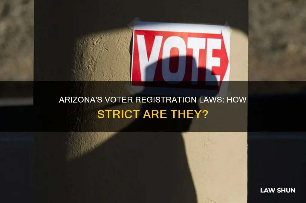how strict are arizonas voter registration laws
