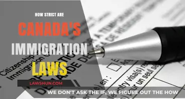 Canada's Immigration Laws: Strict or Welcoming?
