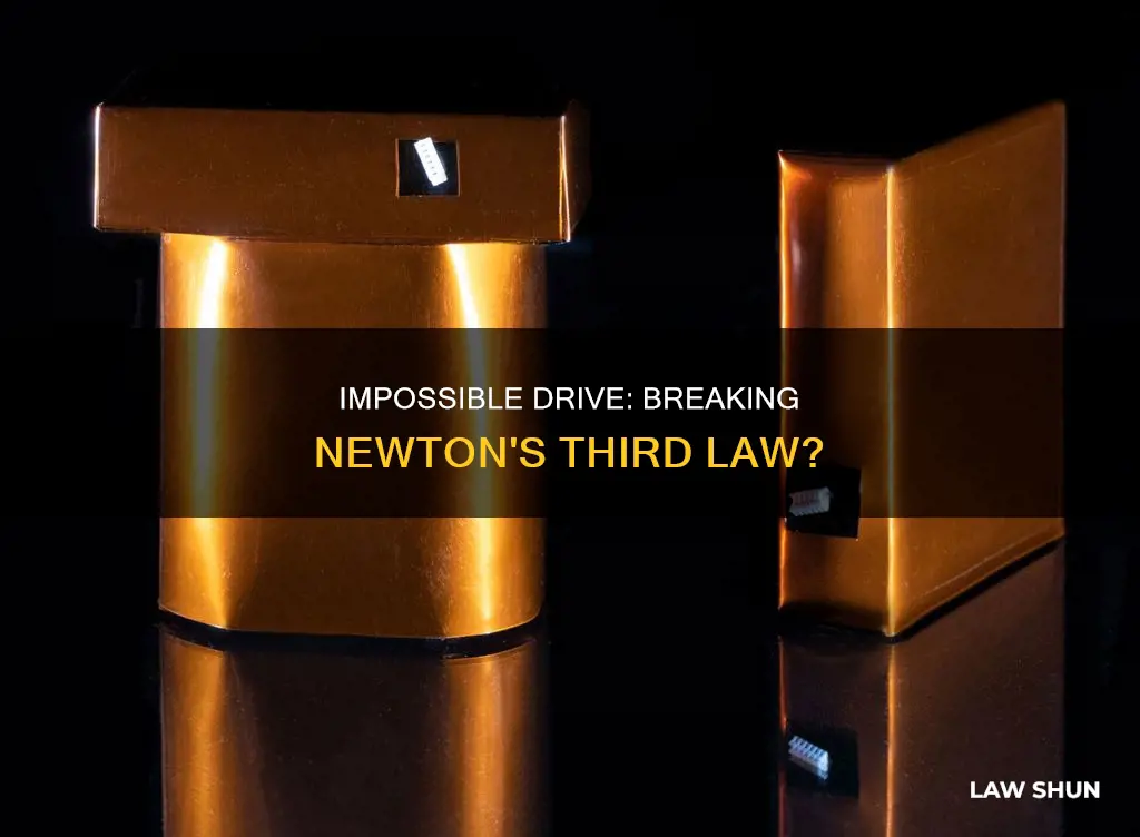 how the impossible drive could break newtons third law