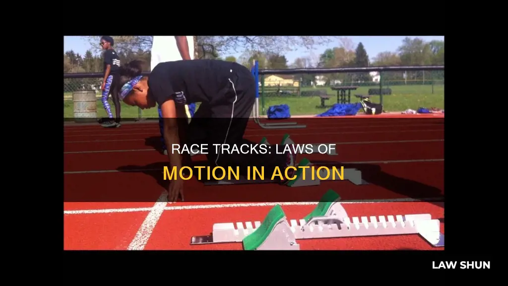 how the laws of motion apply at a race track