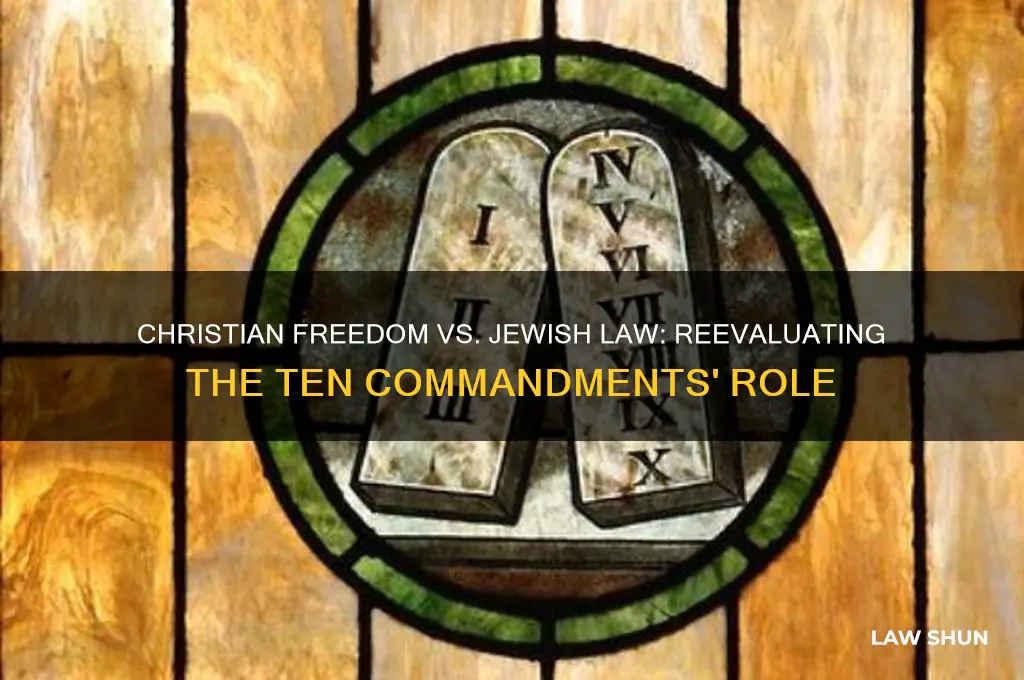 how the ten commandments vs christian free from jewish law