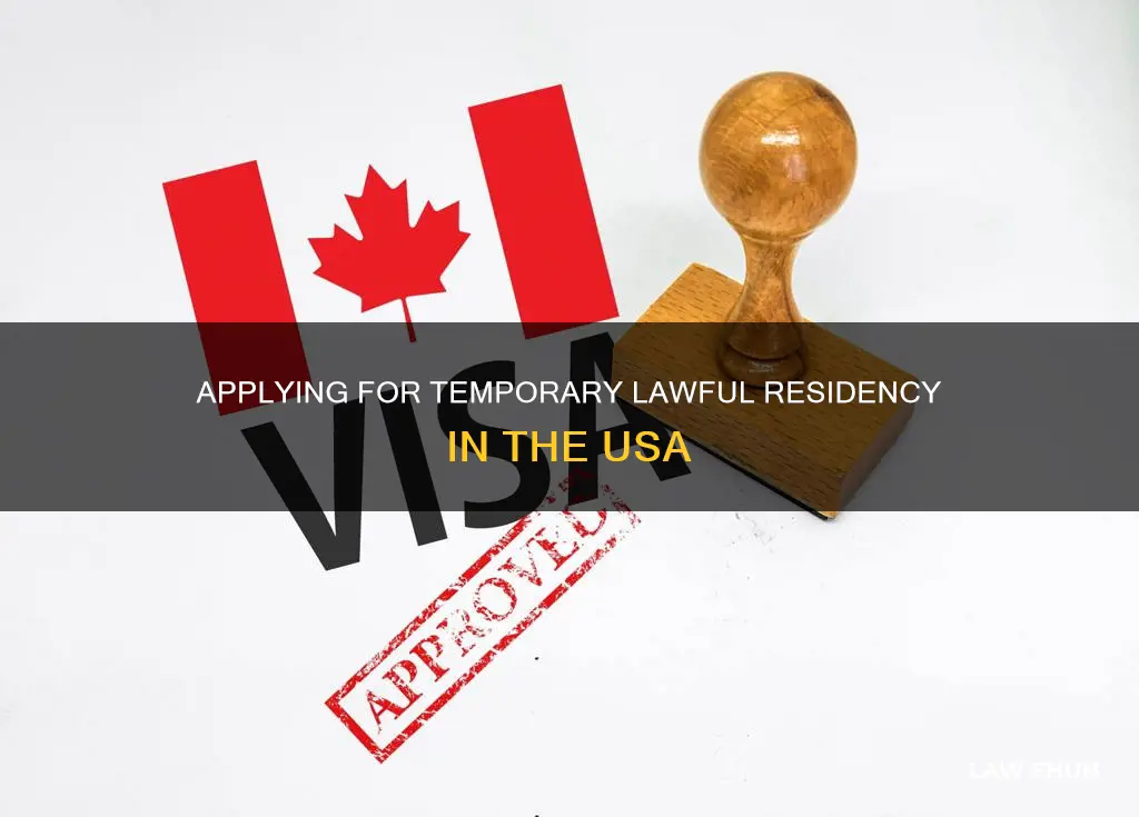 how to apply for temporary lawful resident in usa