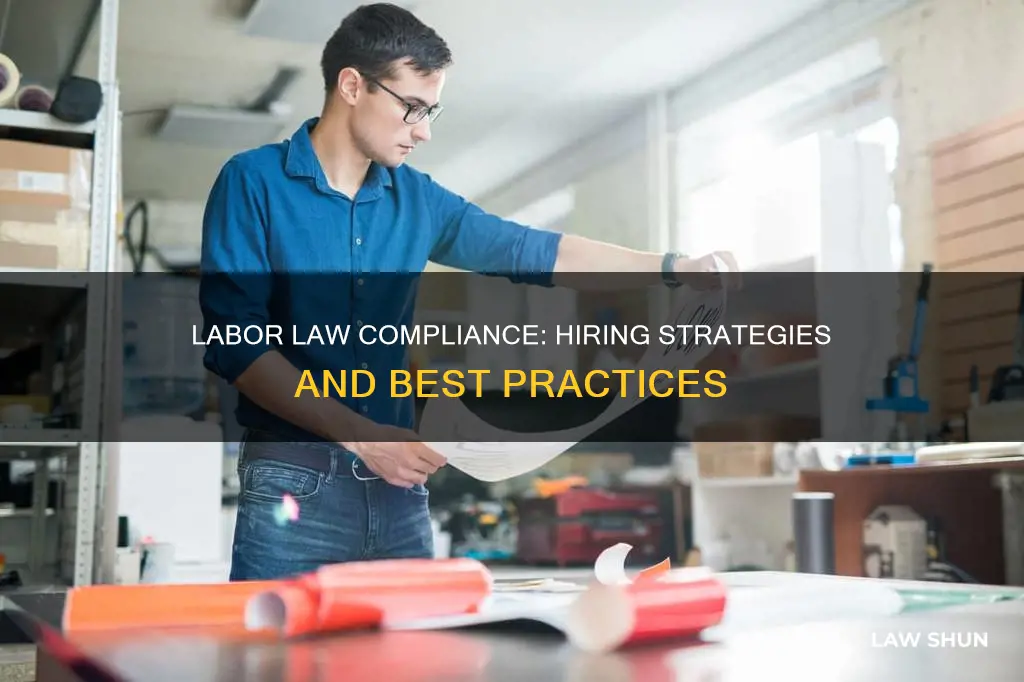 how to apply labor law compliance in hiring practices