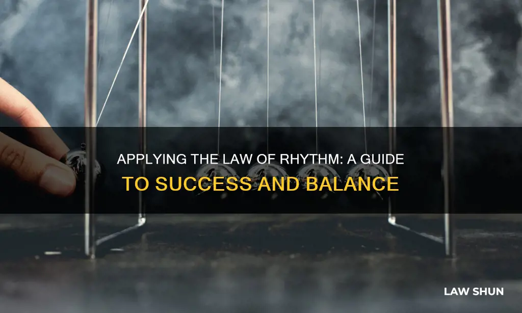 how to apply the law of rhythm