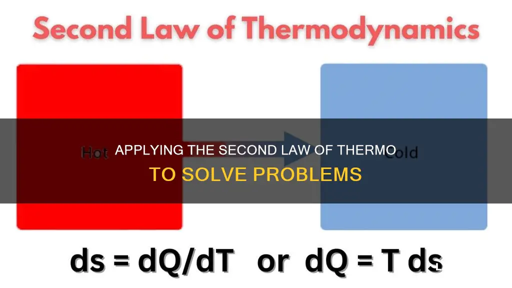 how to apply the second law of thermo in probems