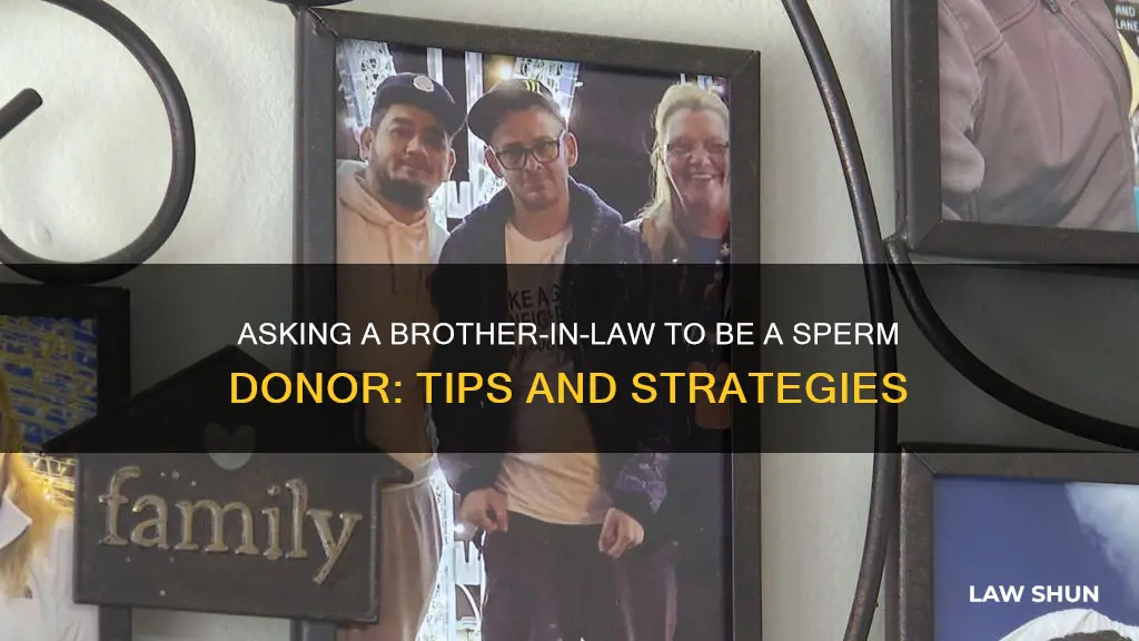 how to ask brother in law to be sperm donor