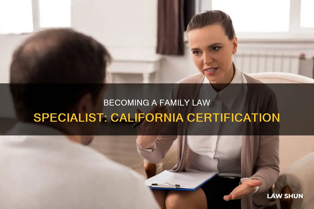 how to become a certified family law specialist in california