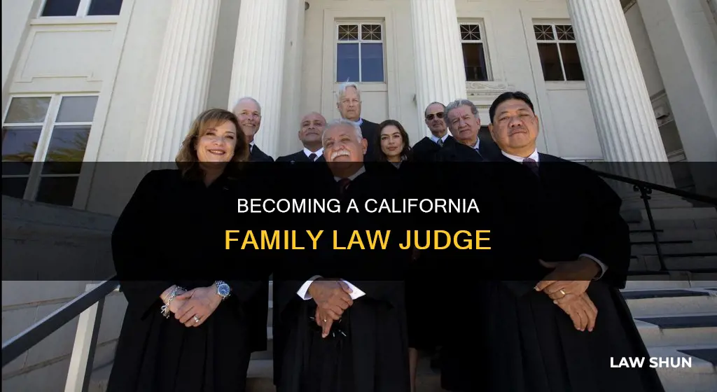 how to become a family law judge in california